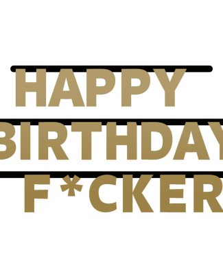 Happy Birthday Fucker Letterbanner