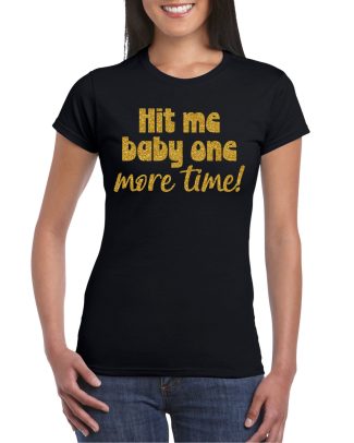 Verkleed T-shirt voor dames - Hit me baby - zwart - gouden glitter - foute party - feestkleding