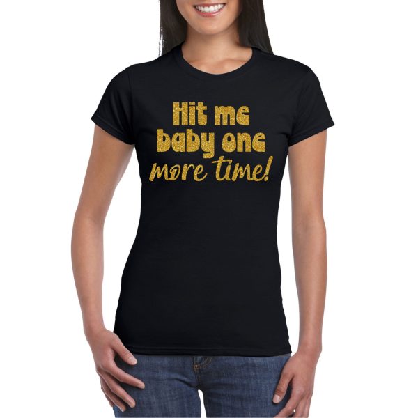 Verkleed T-shirt voor dames - Hit me baby - zwart - gouden glitter - foute party - feestkleding